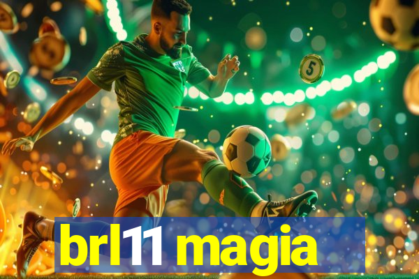 brl11 magia